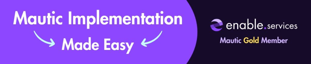 Purple background with text saying 'Mautic implementation made easy' and enable.services logo with mautic gold member below.