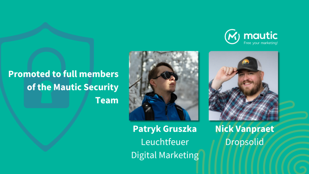 green background with blue padlock icon in the background and 'promoted to full members of Mautic security team' and photos of two men, patryk gruszka and nick vanpraet.